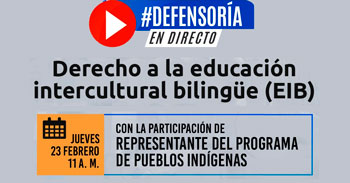 (Conversatorio Virtual Gratuito) DEFENSORIA: Derecho a la educación intercultural bilingüe (EIB)