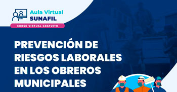 (Curso Virtual Gratuito) SUNAFIL: Prevención de riesgos laborales en los obreros municipales