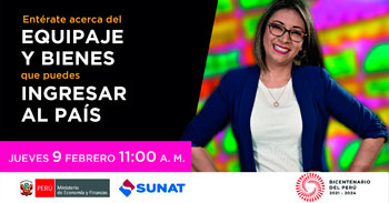 Evento virtual gratuito acerca del equipaje y bienes que puedes ingresar al Perú
