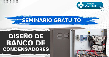 Seminario virtual gratuito respecto al diseño de banco de condensadores