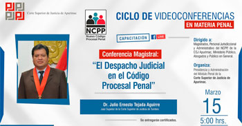 Conferencia magistral online gratuita sobre el despacho judicial en el código procesal penal