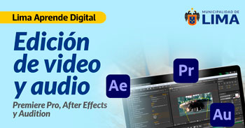 Curso gratuito online de Edición Audiovisual de la Municipalidad de Lima