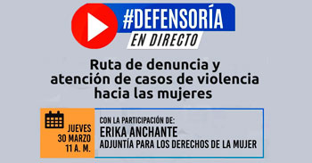 (Conversatorio Virtual Gratuito) DEFENSORIA: Ruta de denuncia y atención de casos de violencia hacia las mujeres