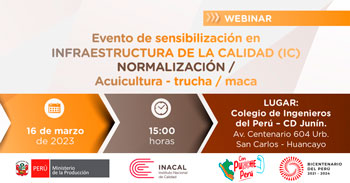 (Webinar) INACAL: Sensibilización en infraestructura de la calidad y normas técnicas peruanas de Trucha y Maca