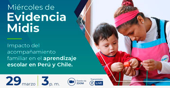 (Conversatorio Virtual Gratuito) MIDIS: Impacto del acompañamiento familiar en el aprendizaje escolar en Perú y Chile
