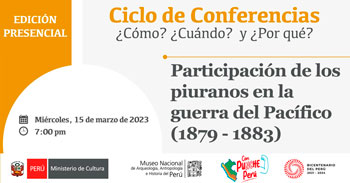 Conferencia gratuita respecto a la participación de los piuranos en la Guerra del Pacífico (1879-1883)