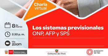 (Charla Virtual Gratuita) MTPE: Los sistemas previsionales ONP, AFP y SPS