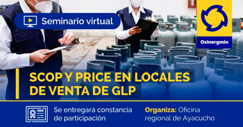 (Seminario Virtual Gratuito) OSINERGMIN: Scop y Price en locales de venta de GLP
