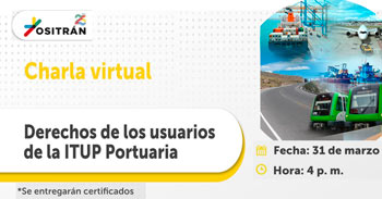 (Charla Virtual Gratuita) OSITRAN: Derechos de los usuarios de la ITUP portuaria