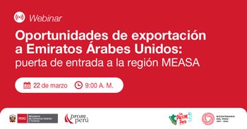 (Webinar) PROMPERU: Oportunidades de Exportación a Emiratos Árabes Unidos (Puerta de entrada a la región MEASA)