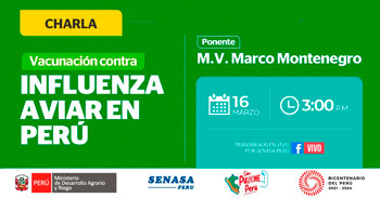 (Charla Virtual Gratuita) SENASA: Vacunación contra la influenza aviar en Perú