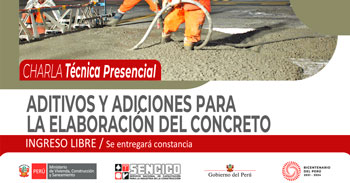 (Charla Presencial Gratuita) SENCICO: Aditivos y adiciones para la elaboración del concreto