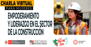 (Charla Virtual Gratuita) SENCICO: Empoderamiento y liderazgo en el sector de la construcción