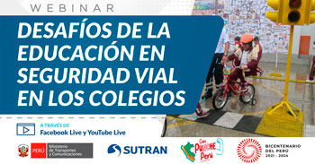 (Webinar Gratuito) SUTRAN: Desafíos de la educación vial en seguridad vial en los colegios