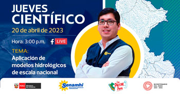 Jueves Científico online gratis "Aplicación de modelos hidrobiológicos de escala nacional" del Senamhi Perú