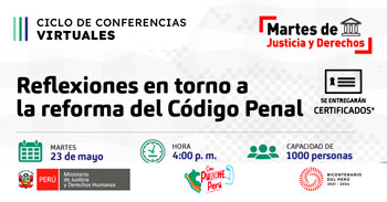 Conferencia virtual "Reflexiones en torno a la reforma del Código Penal" del MINJUS