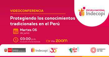 Conferencia online gratis "Protegiendo los conocimientos tradicionales en el Perú" del INDECOPI