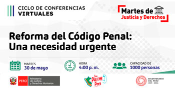 Conferencia online "Reforma del Código Penal: Una Necesidad Urgente" del MINJUS