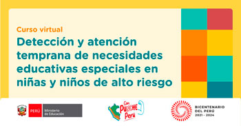 Curso online gratis Detección y atención temprana de necesidades educativas especiales en niños de alto riesgo (MINEDU)