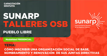 Taller presencial gratis  "Cómo inscribir una organización social de base (OSB)" de SUNARP