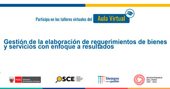 Taller online gratis Gestión de la elaboración de requerimientos de bienes y servicios con enfoque a resultados del OSCE