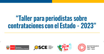 Taller online gratis  para periodistas sobre "Contrataciones con el Estado- 2023" (Edición Nacional) del OSCE