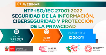 Webinar online NTP-ISO/IEC 27001:2022 Seguridad de la información, ciberseguridad y protección de la privacidad