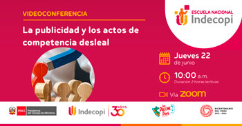 Conferencia online gratis "La publicidad y los actos de competencia desleal" del INDECOPI