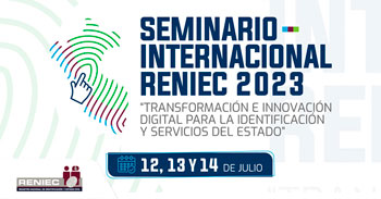 Seminario internacional RENIEC 2023 Transformación e innovación digital para la identificación y servicios del estado