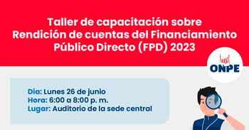 Taller de capacitación sobre Rendición de cuentas del Financiamiento Público Directo (FPD) 2023