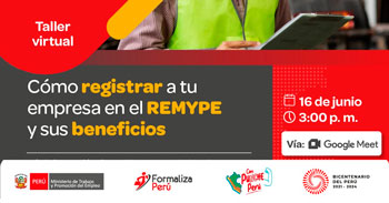 Taller online gratis  "Cómo registrar a tu empresa en el REMYPE y sus beneficios" del (MTPE)