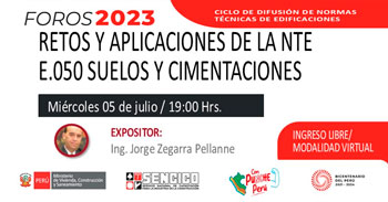 Foro online gratis para conocer"Retos y Aplicaciones de la E.050 Suelos y Cimentaciones" del SENCICO