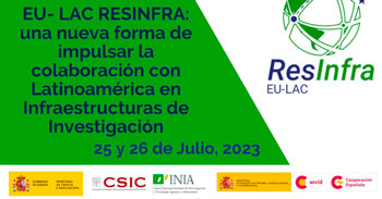 EU- LAC RES INFRA, una nueva forma de impulsar la colaboración con Latinoamérica en Infraestructuras de Investigación