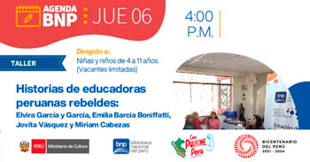 Taller Presencial "Historias de educadoras peruanas rebeldes" de la Biblioteca Nacional(BNP)