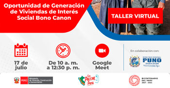 Taller online "Oportunidad de Generación de Viviendas de Interés Social Bono Canon Región Puno" 