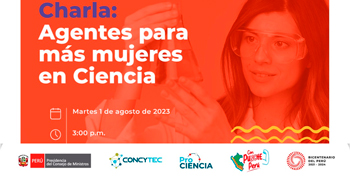 Charla Presencial "Agentes para más mujeres en Ciencia" de CONCYTEC