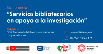 Conferencia  "Servicios bibliotecarios en apoyo a la investigación" de la BNP