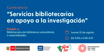 Conferencia  "Servicios bibliotecarios en apoyo a la investigación" de la BNP
