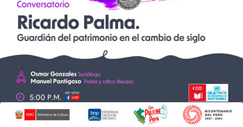 Conversatorio online gratis "Ricardo Palma. Guardián del patrimonio en el cambio de siglo" de la (BNP)