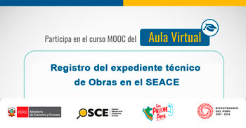  Curso MOOC online gratis "Registro del expediente técnico de Obras en el SEACE" del OSCE
