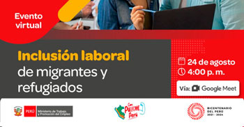 Evento online gratis "Inclusión laboral de migrantes y refugiados" del MTPE