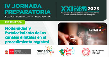 IV Jornada Preparatoria al XXI CADER 2023 de la SUNARP