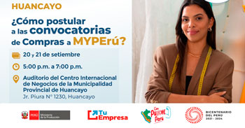 Capacitación presencial "¿Cómo postular a las convocatorias  de Compras a MYPErÚ?" Ministerio de la Producción