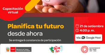 Capacitación online gratis "Planifica tu futuro desde ahora" del MTPE