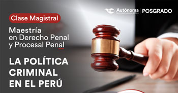 Clase Magistral de la "Maestría en derecho Penal y Procesal Penal  de la Escuela de Posgrado"