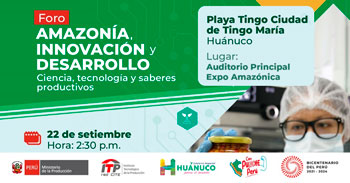 Foro: Amazonía, Innovación y Desarrollo  "Ciencia, tecnología y saberes productivos"