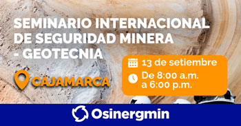 Seminario Internacional de "Seguridad Minera - Geotecnia" de Osinergmin