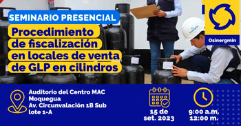 Seminario presencial "Procedimiento de fiscalización en locales de venta de GLP en cilindros"