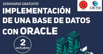 Seminario online gratis "Implementación de una base de datos con Oracle" de CIETSI PERÚ