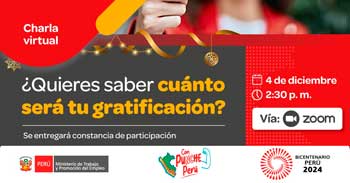 Charla online gratis "¿Quieres saber cuánto será tu gratificación?"del MTPE